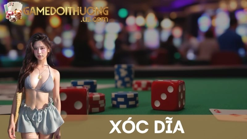 Xóc Dĩa Là Gì? Luật Chơi, Mẹo Thắng Và Điều Cần Biết